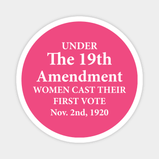 The 19th Amendment - Women Cast Their First Vote - November 2nd, 1920 Magnet